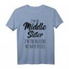 Lustiges Middle Sister Shirt - I Am Reason We Have Rules - Humorvolles Geschwister T-Shirt für Rivalität & Familienmomente