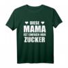 Diese Mama ist einfach nur Zucker T-Shirt – Das perfekte Muttertagsgeschenk für die beste Mama der Welt