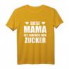 Diese Mama ist einfach nur Zucker T-Shirt – Das perfekte Muttertagsgeschenk für die beste Mama der Welt