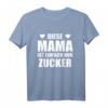 Diese Mama ist einfach nur Zucker T-Shirt – Das perfekte Muttertagsgeschenk für die beste Mama der Welt