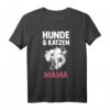 Hunde Hundemama Katzenmama Mama Katzen T-Shirt - Lustiges Tiermama Design für Hundeliebhaber und Katzenbesitzer