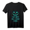 Damen Lustiges Katzen T-Shirt mit V-Ausschnitt - We are all mad here Grinsekatze für Halloween, Weihnachten & Geburtstage