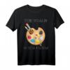 Malen Zeichnen Künstler Spruch T-Shirt - Kreatives, lustiges und farbenfrohes Design für Maler, Zeichner und Kunstliebhaber