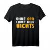 Herren Ohne Opa läuft hier nichts Schild - Lustiges T-Shirt für Opa, Rentner & Großvater als Geschenk zum Vatertag, Geburtstag oder Abschied