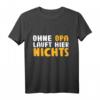 Herren Ohne Opa läuft hier nichts Schild - Lustiges T-Shirt für Opa, Rentner & Großvater als Geschenk zum Vatertag, Geburtstag oder Abschied