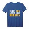 Herren Ohne Opa läuft hier nichts Schild - Lustiges T-Shirt für Opa, Rentner & Großvater als Geschenk zum Vatertag, Geburtstag oder Abschied