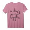 Magie für Frauen geschehen lassen T-Shirt – Perfektes Muttertags- oder Weihnachtsgeschenk für Mütter und Frauen