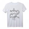 Magie für Frauen geschehen lassen T-Shirt – Perfektes Muttertags- oder Weihnachtsgeschenk für Mütter und Frauen