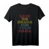 Spar dir das Drama für deine Mama - Lustiges Retro Vintage T-Shirt im 70er Jahre Stil für Männer und Frauen