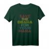 Spar dir das Drama für deine Mama - Lustiges Retro Vintage T-Shirt im 70er Jahre Stil für Männer und Frauen