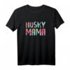 Husky Mama T-Shirt für Damen - Lustiges Muttertagsgeschenk für Hundeliebhaberinnen & Husky-Fans