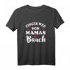 Damen Finger Weg Von Mamas Bauch Mama Schwanger T-Shirt - Perfekt für Babyshower & Schwangerschaftsverkündung