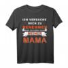 Ich Versuche Mich Zu Benehmen Meiner Mama T-Shirt - Lustiges Geschenk zum HapDog für Mütter