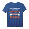 Ich Versuche Mich Zu Benehmen Meiner Mama T-Shirt - Lustiges Geschenk zum HapDog für Mütter