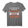 Ich Versuche Mich Zu Benehmen Meiner Mama T-Shirt - Lustiges Geschenk zum HapDog für Mütter