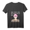 Damen Saunaaufguss T-Shirt mit V-Ausschnitt – Lustiges Sauna Outfit für Mama, Sauna- und Spa-Liebhaberinnen, perfektes Geschenk