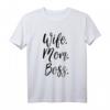 Wife Mom Boss Lady T-Shirt - Lustiges Trendshirt für Mütter, Ehefrauen und Business-Frauen mit Humor