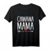 Chiwawa Mama T-Shirt - Lustiges Hundemama Hemd für Chihuahua-Liebhaberinnen