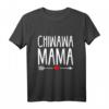 Chiwawa Mama T-Shirt - Lustiges Hundemama Hemd für Chihuahua-Liebhaberinnen