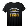 Nicht erschrecken Papa Mama drei Kinder lustiges Spruch T-Shirt – Perfektes Geschenk für Eltern zu Vatertag, Muttertag & Weihnachten