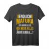 Endlich Matura Abitur Abschluss 2021 T-Shirt – Lustiges Sarkasmus Geschenk für Absolventen zur bestandenen Prüfung und Feier