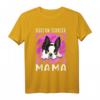 Boston Terrier Mama T-Shirt – Lustiges Geschenk für Hundebesitzer und Hundemütter von Boston Terriern