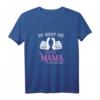So sieht die beste Mama der Welt aus! Mama Geschenk T-Shirt – Perfektes Geburtstags- oder Muttertagsgeschenk für die liebste Mama