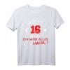 Lustiges 16. Geburtstag T-Shirt - Ich kann alles, ich weiß alles, Ähm, MAMA? Humorvolles Teenager-Outfit für Töchter und Söhne