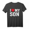 I Heart Love My Son – Stolze Eltern Mama Mutter Papa T-Shirt für Eltern, Familienliebe & emotionale Geschenke