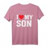 I Heart Love My Son – Stolze Eltern Mama Mutter Papa T-Shirt für Eltern, Familienliebe & emotionale Geschenke
