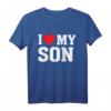 I Heart Love My Son – Stolze Eltern Mama Mutter Papa T-Shirt für Eltern, Familienliebe & emotionale Geschenke