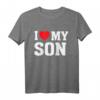 I Heart Love My Son – Stolze Eltern Mama Mutter Papa T-Shirt für Eltern, Familienliebe & emotionale Geschenke