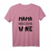 Mama Needs Some Wine - Lustiges Wein T-Shirt als Muttertags-, Geburtstags- und Valentinstagsgeschenk für Damen