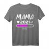 Mama 2021 Loading T-Shirt – Werdende Mama Muttertag Geschenk für Schwangere, Geburtstage & Babypartys
