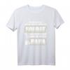 Herren T-Shirt Soldat Papa Armee Bundeswehr Kamerad mit lustigem Spruch - Perfektes Geschenk für Soldaten, Papas & Kameraden zu Weihnachten & Geburtstag