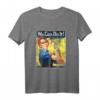 We Can Do It Rosie The Riveter Feminist Girl Power T-Shirt – Geschenkidee für Frauen, Mädchen & Feministinnen gegen Patriarchat