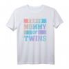 Stolze Mama der Zwillinge - Twin Mom Pride T-Shirt für Zwillingsmütter, perfekt als Geschenk
