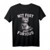 Not Fast Just Furious - Lustiges Katzengeschenk T-Shirt für Katzenliebhaber, Humorvolles Tiermotiv für Weihnachten, Geburtstag & Urlaub