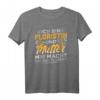 Floristin Mutter Nichts Angst Shirt - Lustiges Blumenladen Design für Gärtnerinnen & Floristinnen, Perfekt als Geschenk