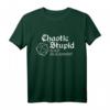 Chaotic Stupid ist keine Ausrichtung T-Shirt – Lustiges Geschenk für Familie & Freunde zu Weihnachten, Muttertag & Vatertag