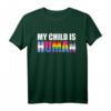 Gay Pride Mein Kind ist ein Mensch - Stolzes Eltern T-Shirt für LGBTQ-Verbündete und Pride-Events