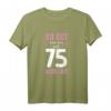 Lustiges 75. Geburtstag T-Shirt – Humorvolles Party-Outfit für Damen & einzigartige Geschenkidee für Frauen
