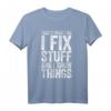 I Fix Stuff and I Know Things T-Shirt – Lustiges Mechaniker Geschenk für Männer, Frauen & Kinder zu Geburtstag & Weihnachten