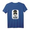 Schwarze Autismus Mama T-Shirt – Unterstütze das Autismus-Bewusstsein für Mütter, Familien & Freunde am Welt-Autismus-Tag und Muttertag