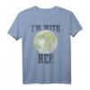 Ich bin mit ihrer Mutter Erde Vintage Style Global Warming T-Shirt – Umwelt- und Klimaschutz Geschenkidee für Planet Liebhaber