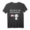 Hier Dir Ist Was Runtergefallen Lustiges T-Shirt für Männer, Frauen & Familie – Perfekt für Geburtstage, Weihnachten, Halloween & mehr