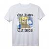 Gott hasst Tattoos T-Shirt – Humorvolles Geschenk für Männer, Frauen, Familie & Freunde mit provokantem Statement