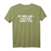 My Mom & I Talk Shit About You T-Shirt - Lustiges Sarkastisches Familien T-Shirt für Mutter, Sohn & Tochter