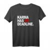 Karma Has No Deadline lustiges Karma Spruch Geschenk T-Shirt - Perfektes humorvolles Geschenk für Freunde, Familie & Kollegen zu Geburtstag oder Weihnachten