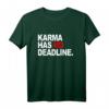 Karma Has No Deadline lustiges Karma Spruch Geschenk T-Shirt - Perfektes humorvolles Geschenk für Freunde, Familie & Kollegen zu Geburtstag oder Weihnachten